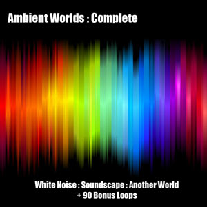 Ambient Worlds : Complete : Ultimate Ambient Soundscapes, Free Loops, Free Sounds Library, Royalty Free Sounds, Free Sound Effects